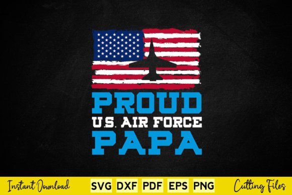 American Flag Proud Air Force Papa: Graphics for Crafts